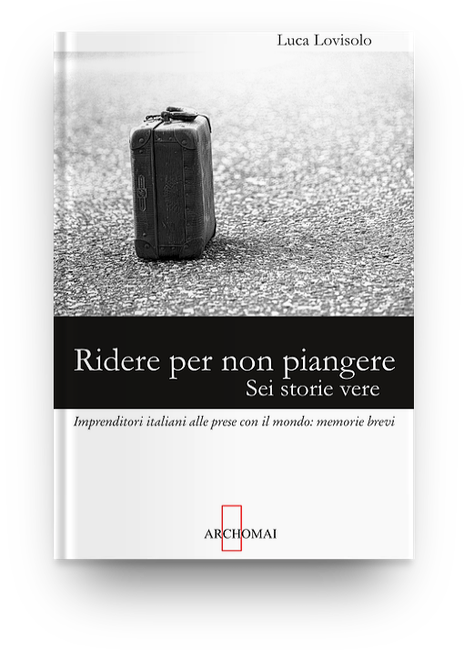 Storie di imprenditori all'estero, tra il serio e il faceto